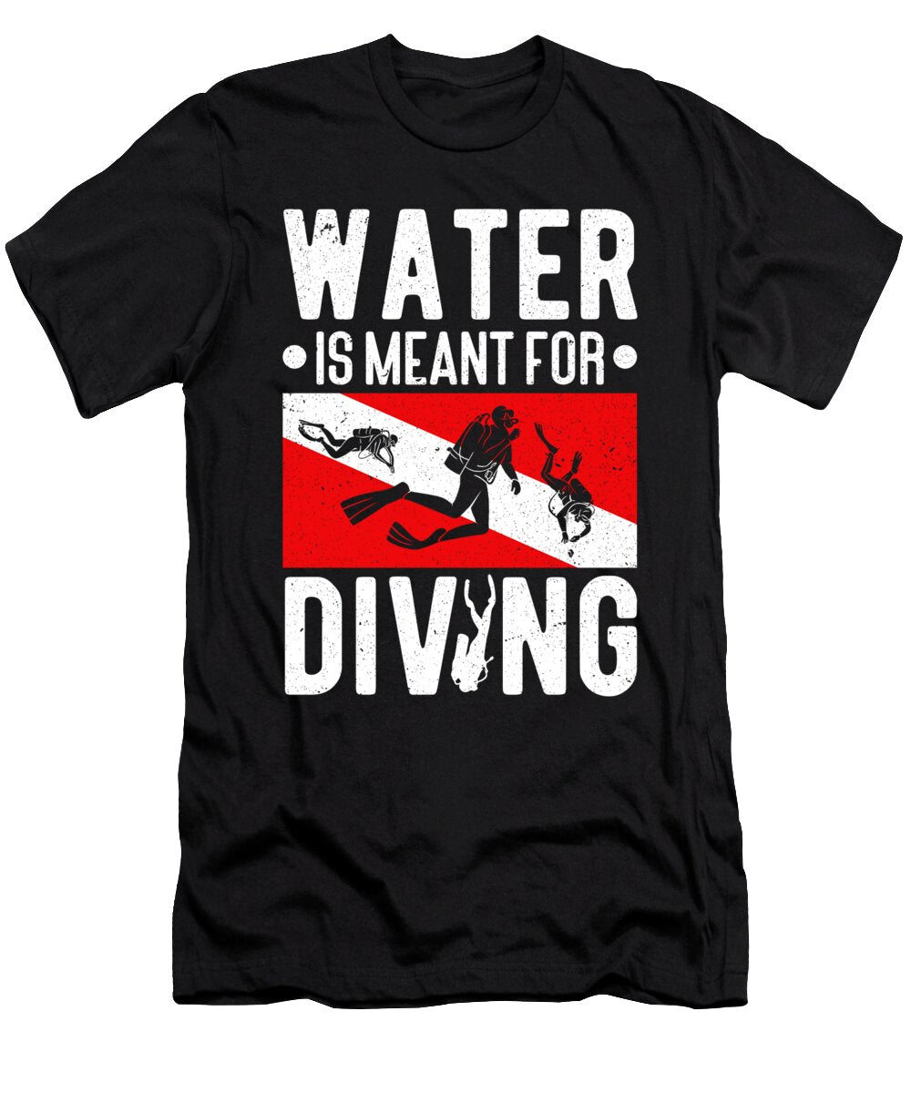 Scuba Diver Water Is Meant for Diving Scuba Dive Colorfulsnow T-Shirt