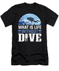 Scuba Diver What Is Life Without Dive Scuba Diving Colorfulsnow T-Shirt