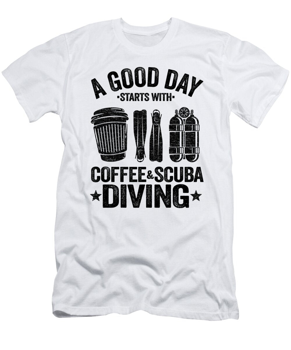 Scuba Diving Coffee Quotes Funny Divers Gift Lisa Stronzi T-Shirt