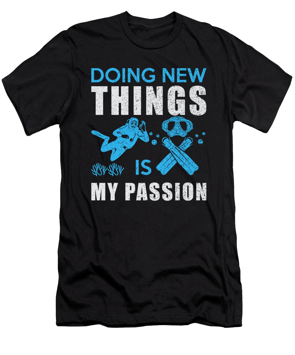 Scuba Diving Diver Funny Dive Slogan Organicfoodempire T-Shirt