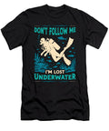 Scuba Diving Dont Follow Me Im Lost Swimmer Tshirtconcepts Marvin Poppe T-Shirt