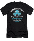 Scuba Diving Is Fairly Easy to Figure Out Strap a Tank on Your Back and Breathe Jacob Zelazny T-Shirt