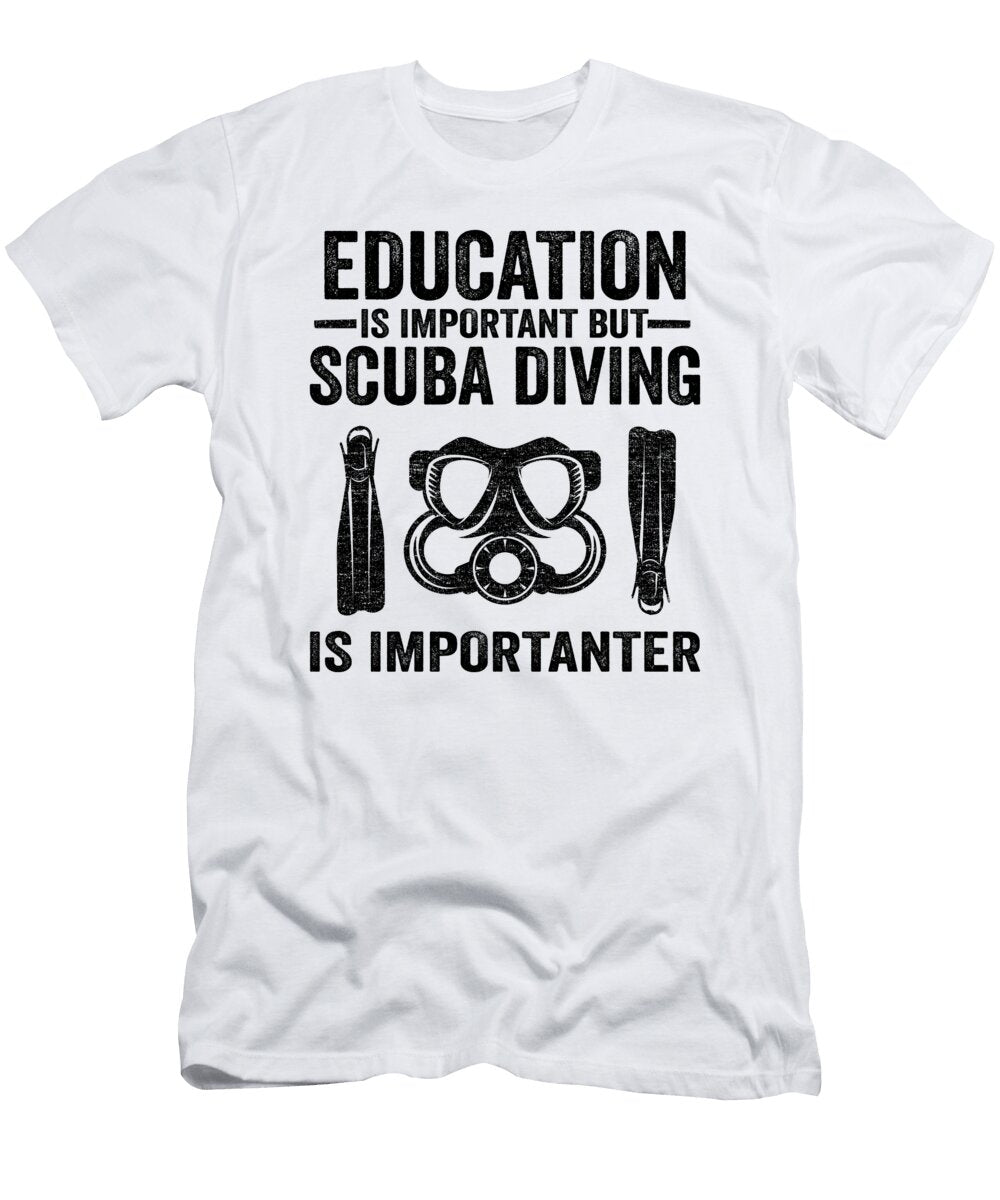 Scuba Diving Is Importanter Funny Divers Quotes Gift Lisa Stronzi T-Shirt