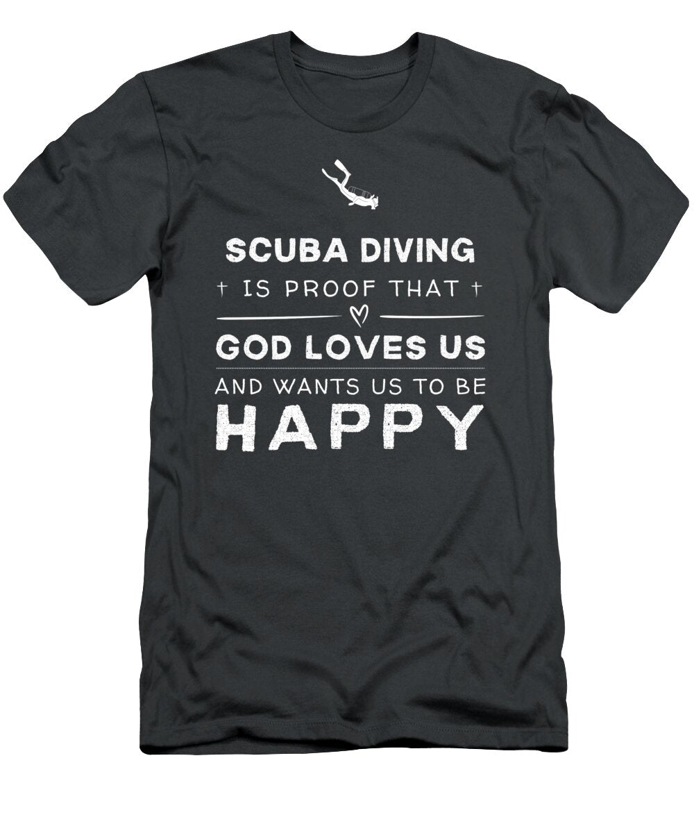Scuba Diving Is Proof God Loves US Funny Awesome Store T-Shirt