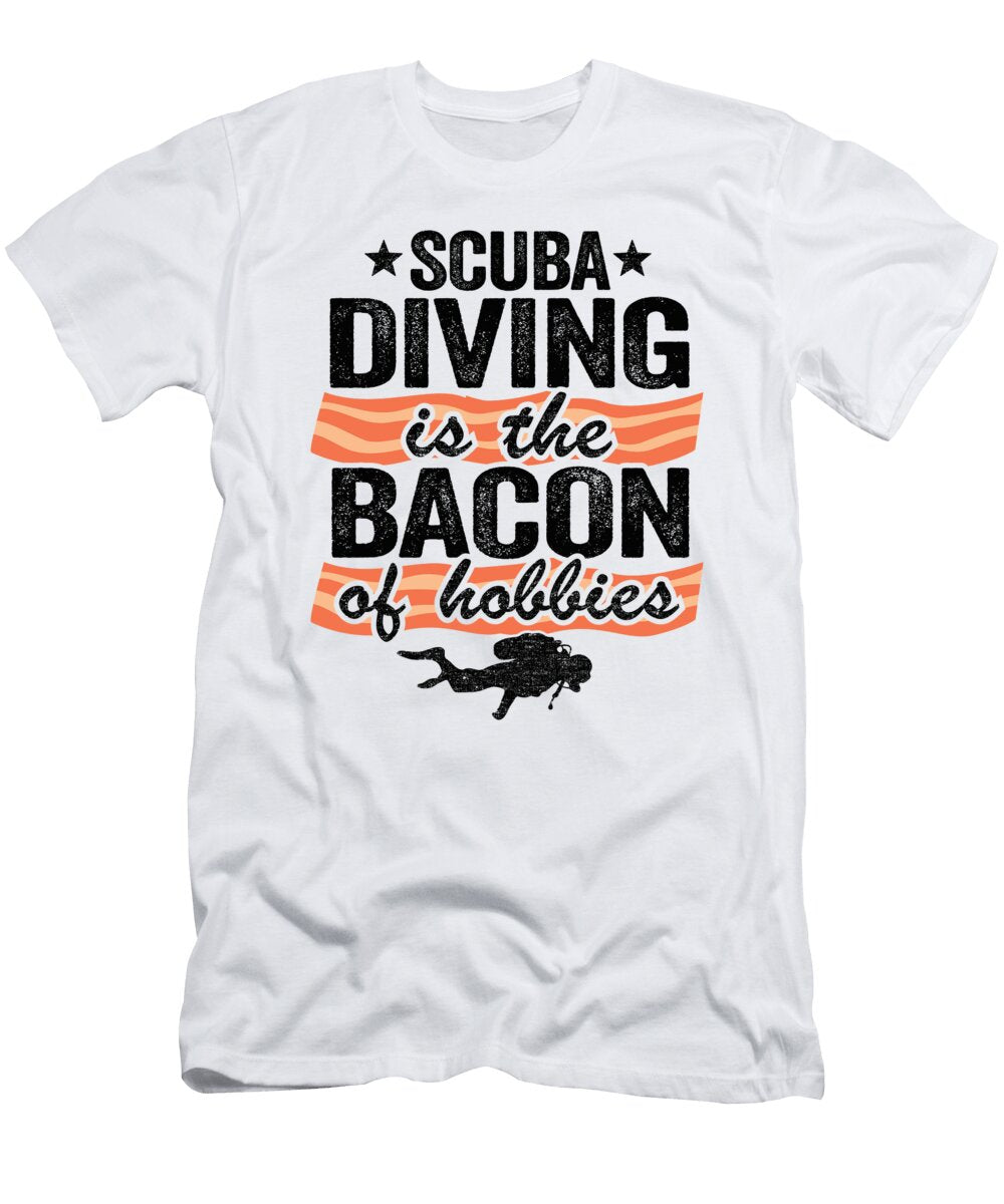 Scuba Diving Is the Bacon of Hobbies Funny Diver Gift Lisa Stronzi T-Shirt