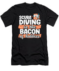 Scuba Diving Is the Bacon of Hobbies Funny Divers Quote Lisa Stronzi T-Shirt