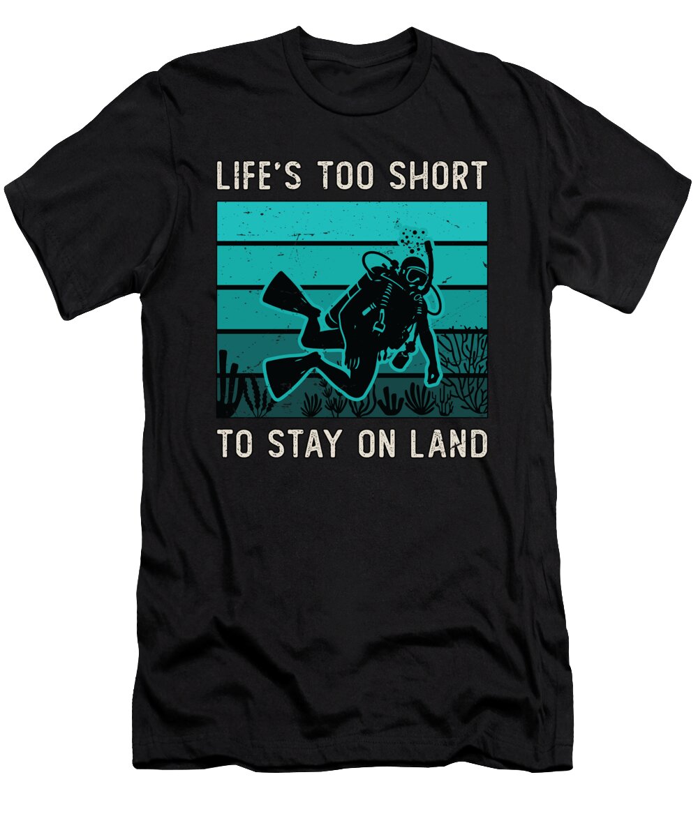 Scuba Diving Lifes Too Short to Stay on Swimming Tshirtconcepts Marvin Poppe T-Shirt