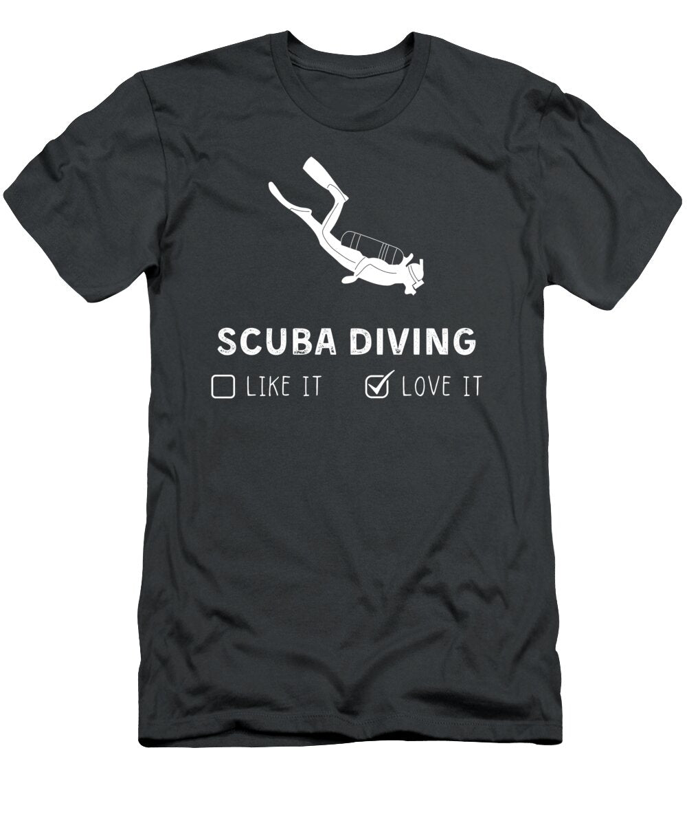 Scuba Diving Like It or Love It Funny Awesome Store T-Shirt