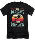 Scuba Diving No Bad Days Just Deep Dives Swimming Tshirtconcepts Marvin Poppe T-Shirt