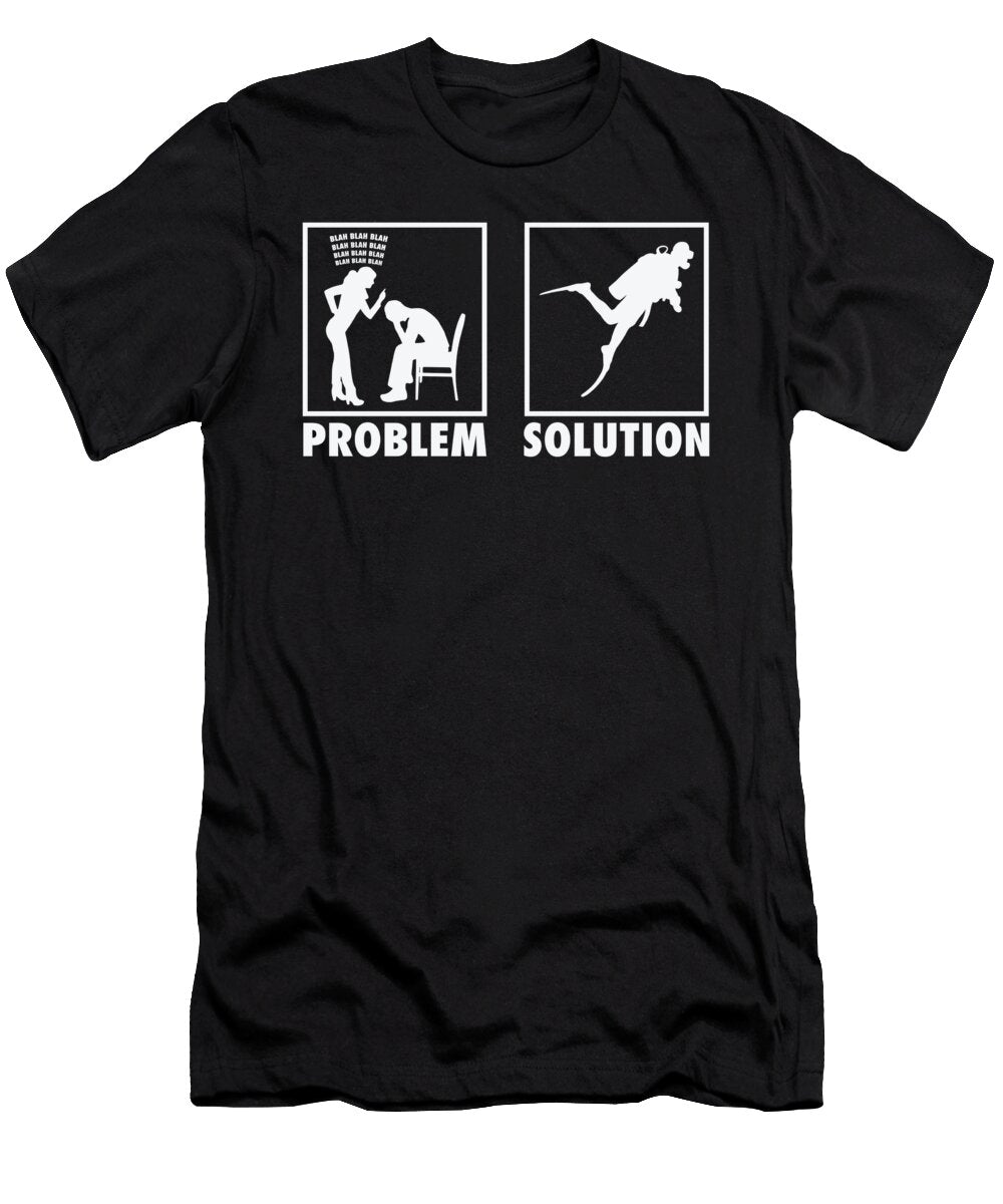 Scuba Diving Scuba Diver Statement Problem Solution Toms Store T-Shirt