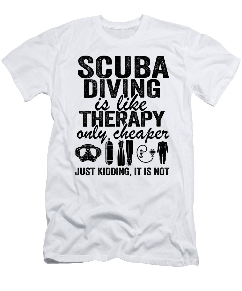 Scuba Diving Therapy Quote Funny Scuba Divers Gift Lisa Stronzi T-Shirt
