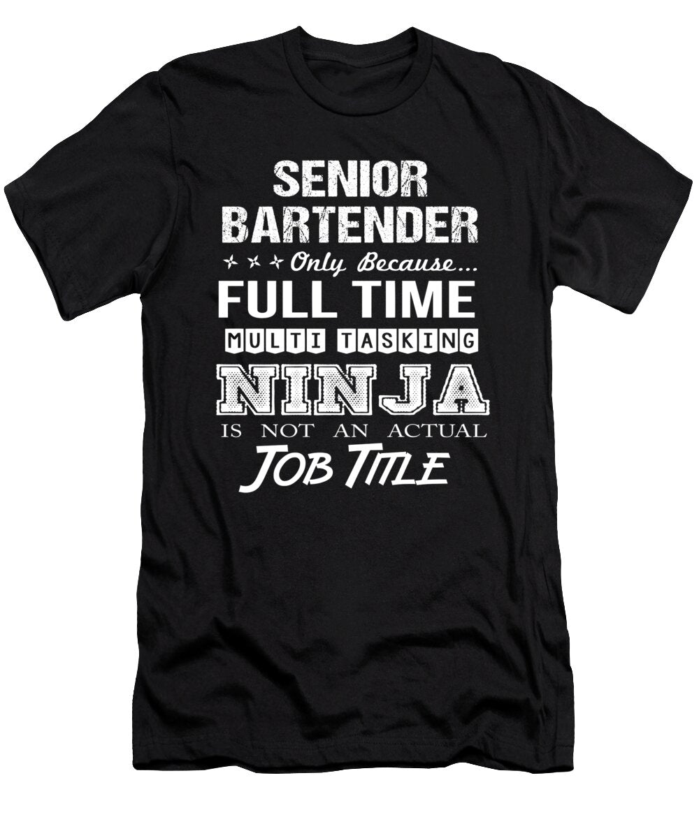 Senior Bartender Ninja Job Gift Item Shi Hu Kang T-Shirt