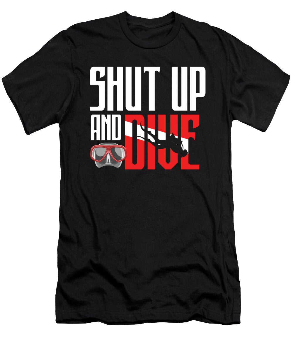 Shut Up and Dive Scuba Diving Sports Gift Thomas Larch T-Shirt