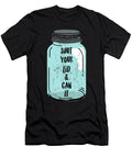 Shut Your Lid and Can It Print Funny Jam Canning Noirty Designs T-Shirt