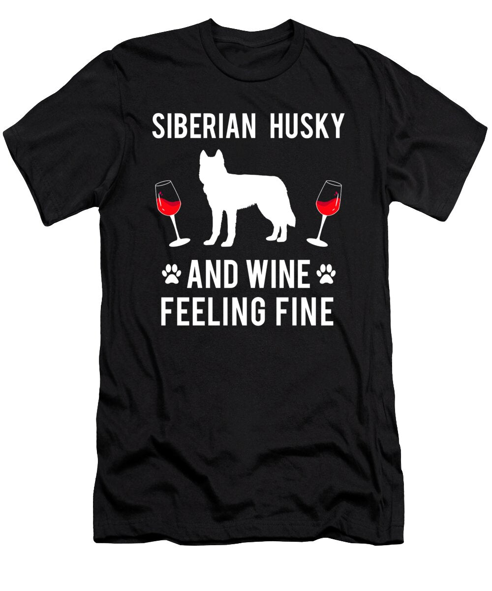 Siberian Husky and Wine Felling Fine Dog Lover Teequeen2603 T-Shirt
