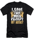 Siberian Husky Lovers Care That Much Dusan Vrdelja T-Shirt