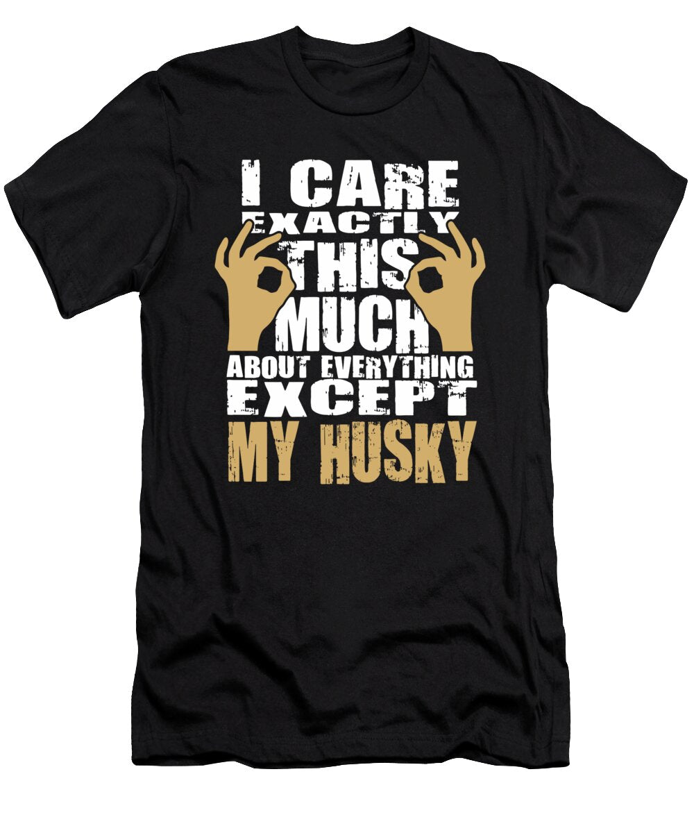 Siberian Husky Lovers Care That Much Dusan Vrdelja T-Shirt
