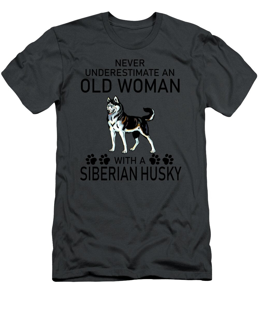 Siberian Husky Never Underestimate Job T-Shirt