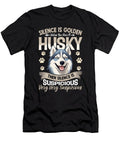 Silence Is Golden Unless You Have a Husky Then Natalie Lidford T-Shirt