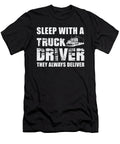 Sleep with a Truck Driver They Always Deliver Jacob Zelazny T-Shirt