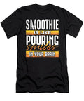 Smoothie Like Pouring Smiles in Your Brain Smoothie Lover Kanig Designs T-Shirt