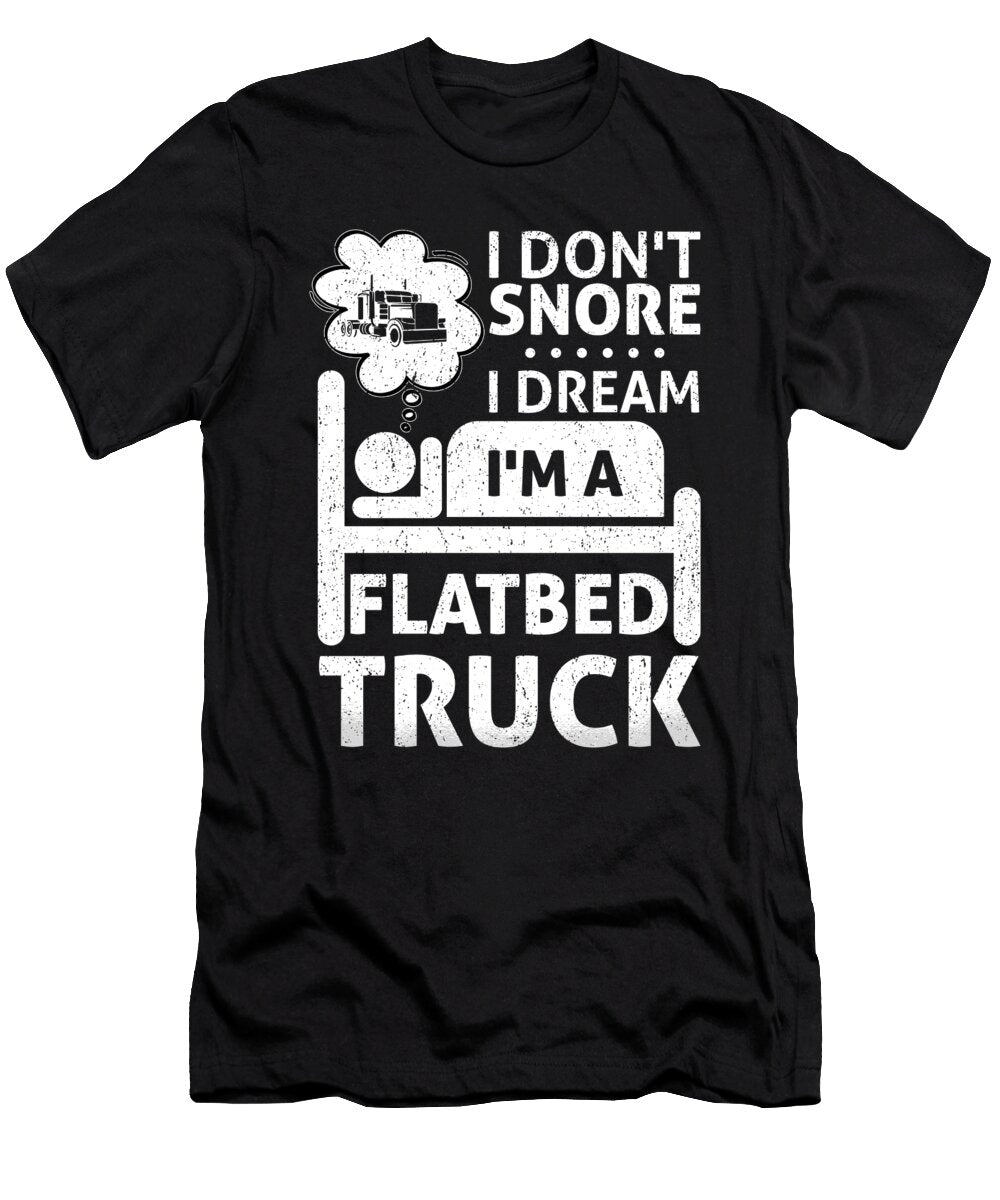 Snoring Flatbed Truck Driver Me T-Shirt