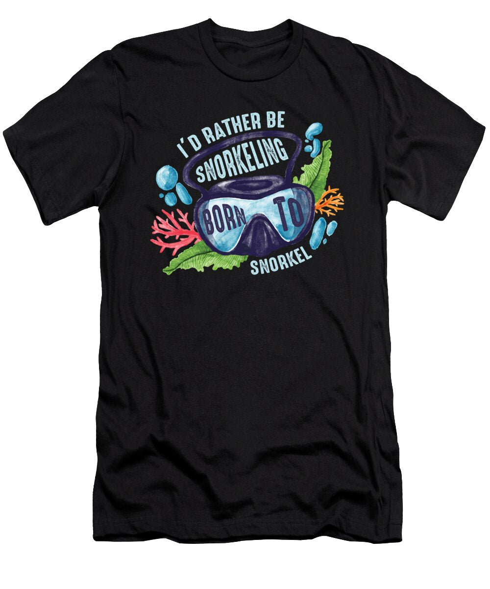 Snorkeling Diving Underwater Sea Ocean Divers Swimming Id Rather Be Snorkeling Gift Thomas Larch T-Shirt