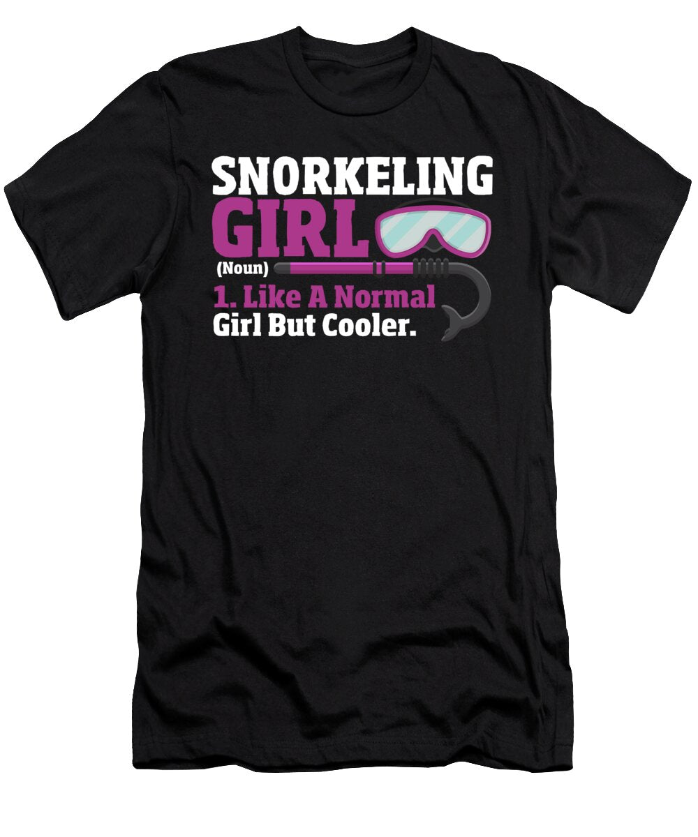 Snorkeling Girl Like a Normal Girl But Cooler Snorkel Diving Alessandra Roth T-Shirt