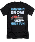 Snowplow Driver Snow Plow Trucker Me T-Shirt