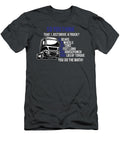 So You Think That I Just Driver a Truck Anh Nguyen T-Shirt