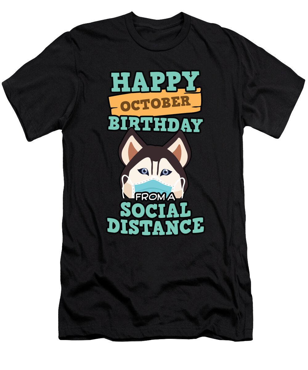 Social Distancing Gift Happy October Birthday From a Siberian Husky Social Distance Orange Pieces T-Shirt
