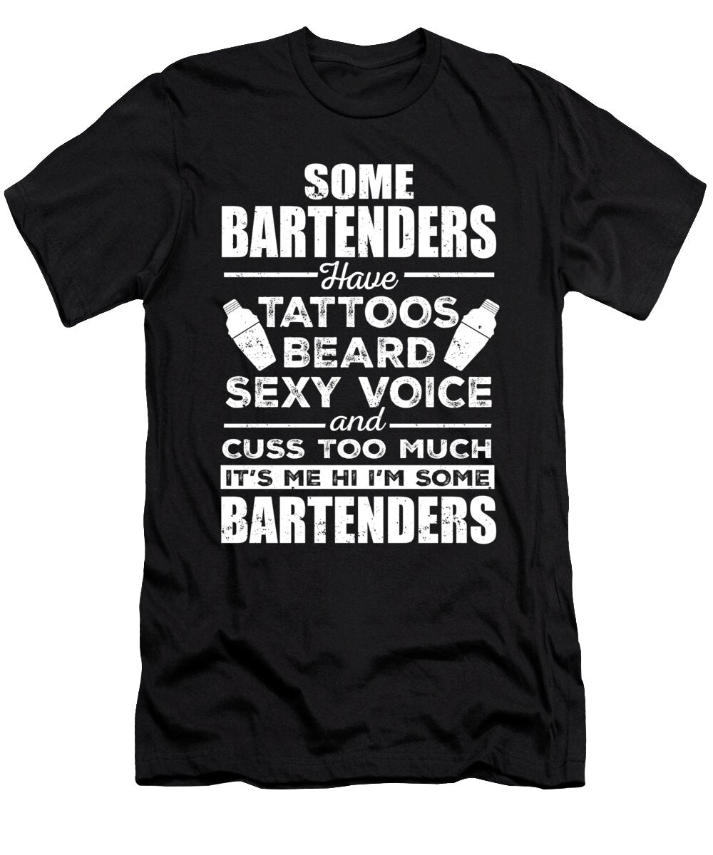 Some Bartenders Bartending Funny Me T-Shirt