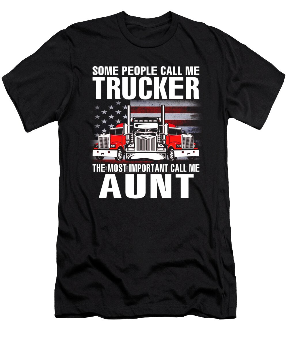 Some People Call Me Trucker the Most Important Call Me Aunt US Flag Dhbubble T-Shirt
