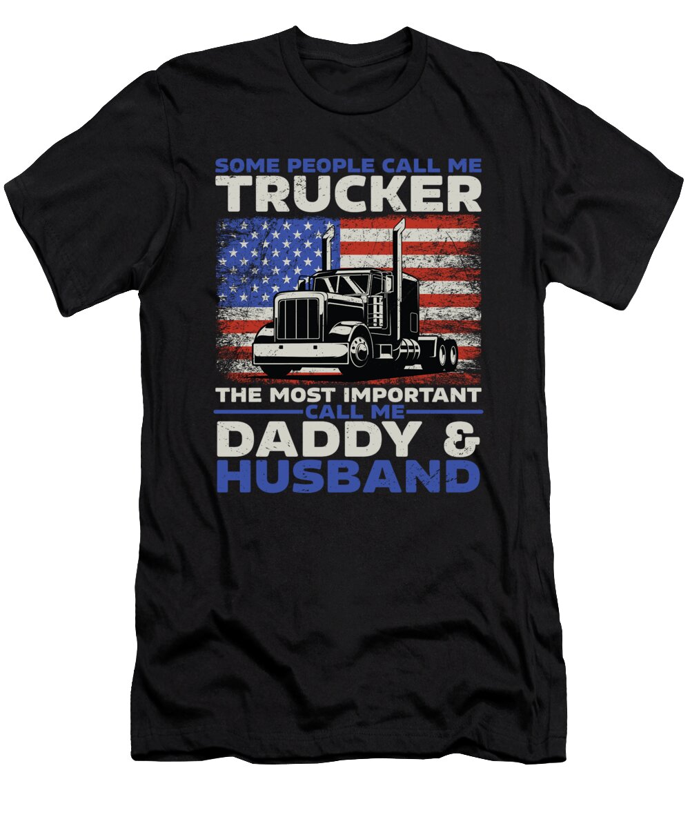 Some People Call Trucker Call Daddy Steven Zimmer T-Shirt
