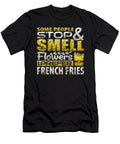 Some People Stop Smell Flowers Prefer French Fries Orange Pieces T-Shirt