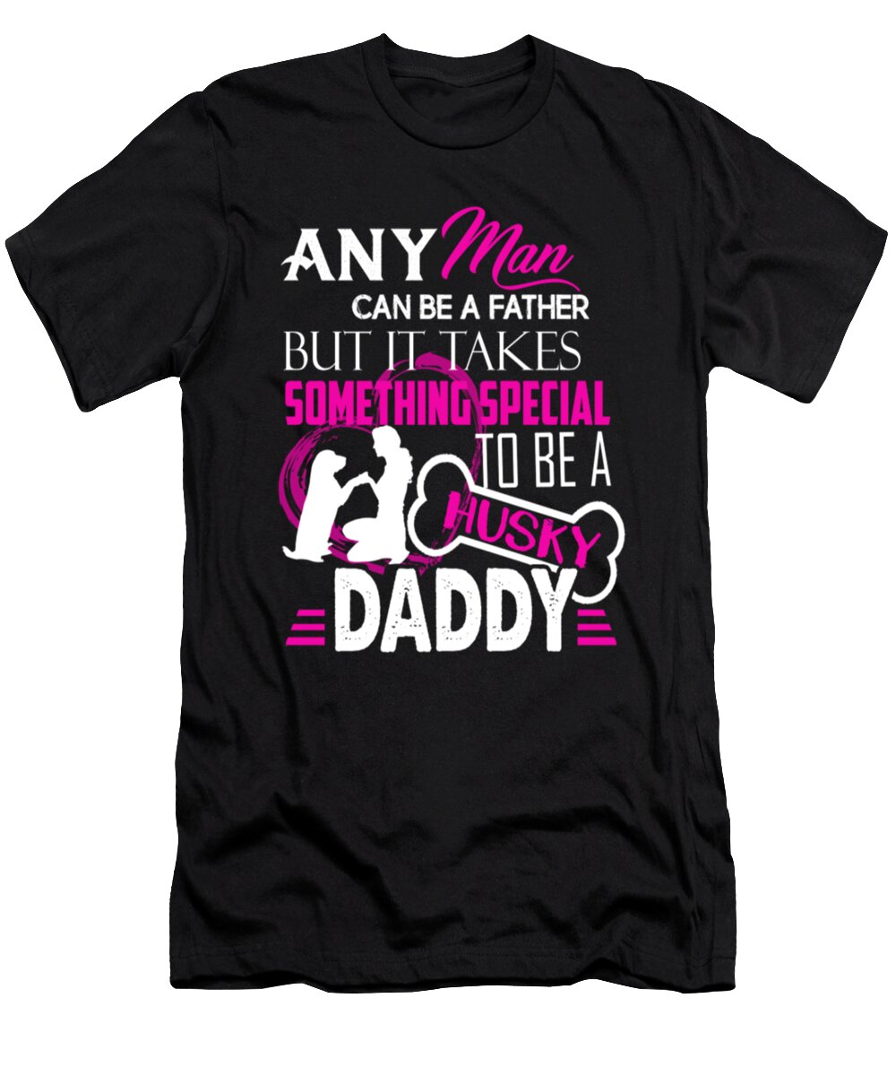 Something Special to Be a Husky Daddy Tinh Tran Le Thanh T-Shirt