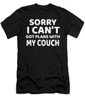 Sorry I Cant I Have Plans with My Couch 1 T-Shirt