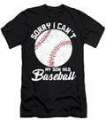 Sorry I Cant My Son Has Baseball Sambel Pedes T-Shirt
