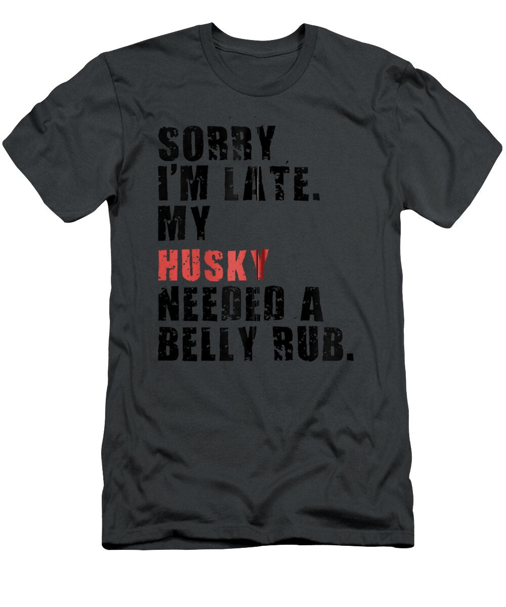 Sorry Im Late Husky Dog Saying Adc062l Winter Carrie T-Shirt
