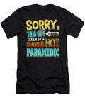 Sorry This Guy Is Taken By a Smokin Hot Paramedic the Perfect Presents T-Shirt