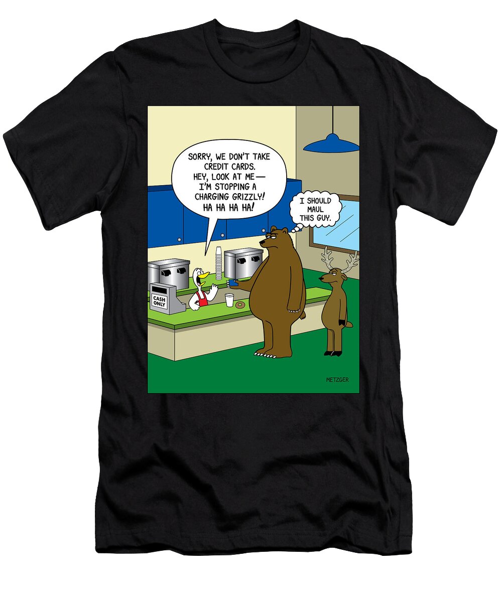 Sorry We Dont Take Credit Cards Hey Look At Me Im Scott Metzger T-Shirt