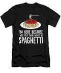 Spaghetti Italian Pasta Im Just Here for Spaghetti Eq Designs T-Shirt