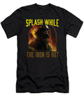 Splash While the Iron Is Hot Firefighting Fireman Maximus Designs T-Shirt