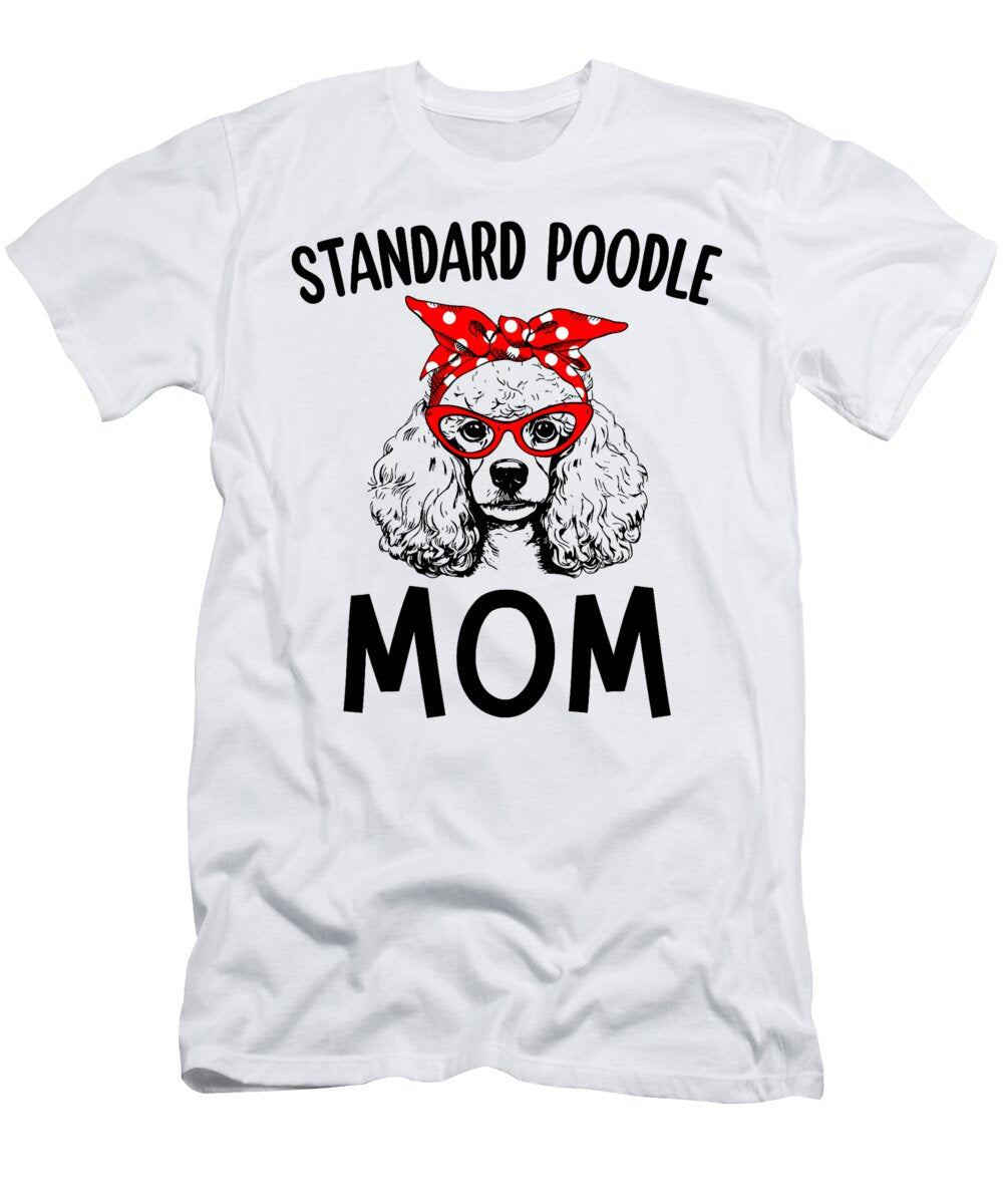 Standard Poodle Mom Dog Mama Sunglasses Mothers Studi Alex T-Shirt