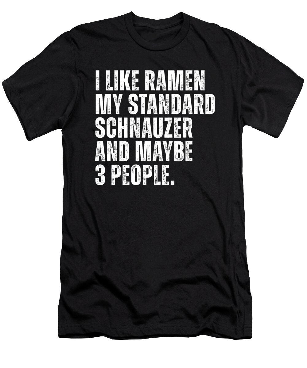 Standard Schnauzer Dog Owner Ramen Noodles Lover Zyneu Gangd T-Shirt