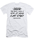 Stay At Home Cat Dad 2020 Funny Pandemic Quarantine Self Isolation Gift Funny Gift Ideas T-Shirt