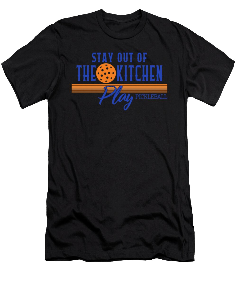 Stay Out of the Kitchen Play Pickleball Tinh Tran Le Thanh T-Shirt