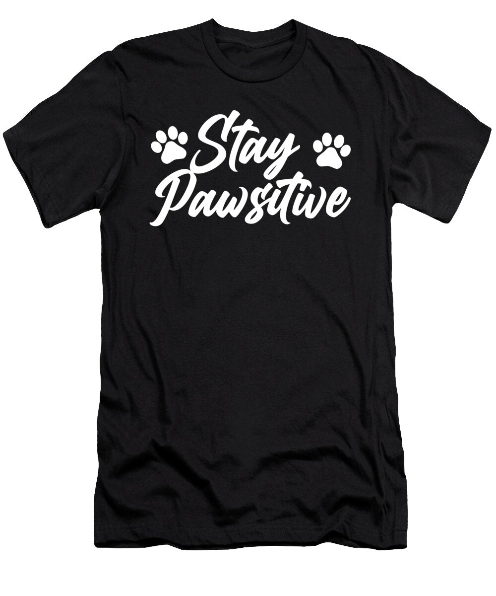 Stay Pawsitive Dog Lover Pet Puppy Animal Paw Gift Thomas Larch T-Shirt