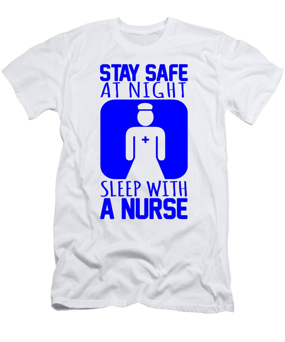 Stay Safe At Night Sleep with a Nurse Jacob Zelazny T-Shirt
