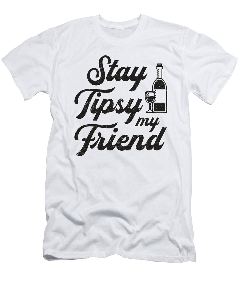 Stay Tipsy My Friend Bartender Cocktail Bar Gift Tshirtconcepts Marvin Poppe T-Shirt